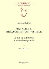 Firenze e il Rinascimento invisibile. La musica al tempo di Lorenzo il Magnifico. Con CD-Audio