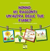 Nonno, mi racconti un'altra delle tue fiabe?. Vol. 4