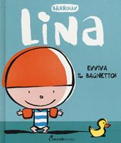 Evviva il bagnetto! Lina. Ediz. a colori