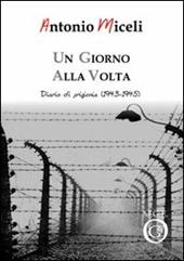 Un giorno alla volta. Diario di prigionia (1943-1945)