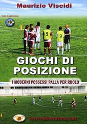 Giochi di posizione. I moderni possessi palla per ruolo. Con DVD