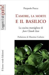 L'amore, la morte e il basilico. La cucina marsigliese di Jean-Claude Izzo