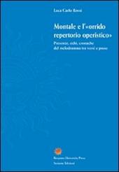 Montale e l'«orrido repertorio operistico». Presenze, echi, cronache del melodramma tra versi e prose