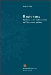 Il nero seme. Scrittura come nullificazione nel Novecento italiano