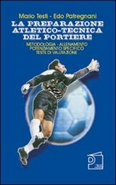 La preparazione atletico-tecnica del portiere. Con DVD