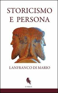 Storicismo e persona - Lanfranco Di Mario - Libro If Press 2011, Philosophica | Libraccio.it