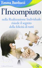 L' incompiuto. Nella realizzazione individuale risiede il segreto della felicità di tutti