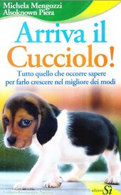 Arriva il cucciolo! Tutto quello che occorre sapere per farlo crescere nel migliore dei modi