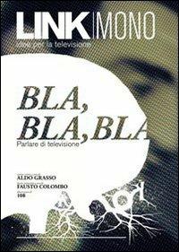 Link mono. Bla, bla, bla  - Libro RTI-Reti Televisive It. 2009, Link | Libraccio.it
