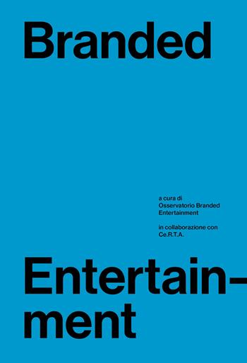 Branded entertainment. Definizione, mercati, strategie e prassi in Italia  - Libro RTI-Reti Televisive It. 2020 | Libraccio.it