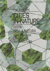 Cities in nature. Ediz. italiana e inglese