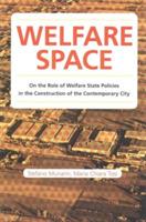 Welfare space. On the role of welfare state policies in the costruction of the contemporary city