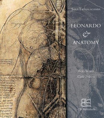 Leonardo & anatomy. Ediz. illustrata - Sara Taglialagamba - Libro CB Edizioni 2010 | Libraccio.it