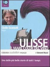 Ulisse. Il mare color del vino letto da Giulio Scarpati. Audiolibro. 3 CD Audio