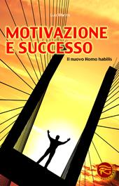 Motivazione e successo. Il nuovo homo habilis