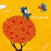 Il piccolo re. Ediz. illustrata