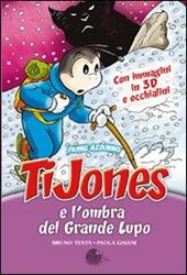 TiJones e l'ombra del grande lupo. Con gadget