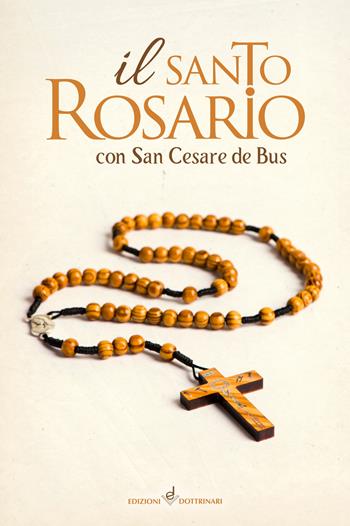 Il santo rosario con San Cesare de Bus  - Libro Dottrinari 2021 | Libraccio.it