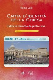 Carta d'identità della Chiesa. Edificio formato da pietre vive