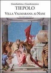 Giambattista e Giandomenico Tiepolo. Villa Valmarana ai Nani. Ediz. multilingue