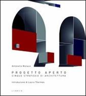 Progetto aperto. Cinque strategie di architettura