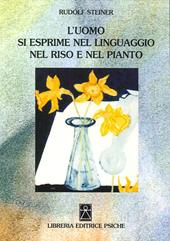 L' uomo si esprime nel linguaggio nel riso e nel pianto