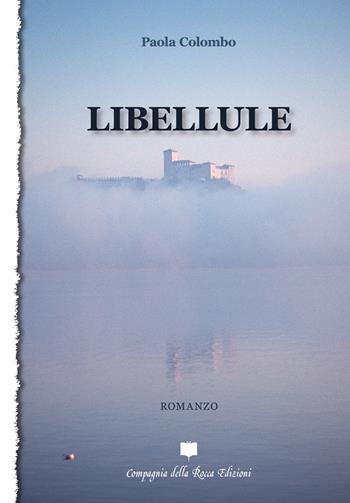 Libellule - Paola Colombo - Libro Compagnia della Rocca 2019, Fuoricollana | Libraccio.it