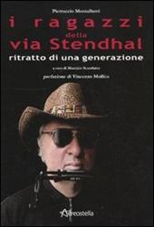 I ragazzi della via Stendhal. Ritratto di una generazione