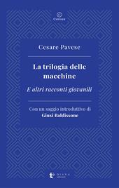 La trilogia delle macchine. E altri racconti giovanili