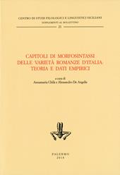 Capitoli di morfosintassi delle varietà romanze d'Italia: teoria e dati empirici. Ediz. critica