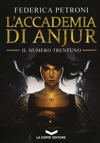 L'accademia di Anjur. Il numero trentuno - Federica Petroni - Libro La Corte Editore 2017, Labyrinth | Libraccio.it