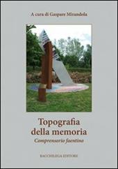 Topografia della memoria. Comprensorio faentino