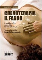 Crenoterapia. Il fango. I suoi benefici, curiosità, testimonianze e... tanto altro sulla fangobalneoterapia