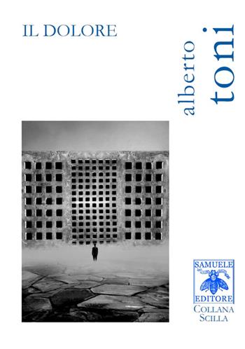 Il dolore - Alberto Toni - Libro Samuele 2016, Scilla | Libraccio.it