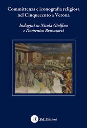Committenza e iconografia religiosa nel Cinquecento a Verona. Indagini su Nicola Giolfino e Domenico Brusasorci