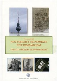 Reti logiche e trattamento dell'informazione. Esercizi e verifiche - Ferruccio Barsi - Libro Margiacchi-Galeno 2010 | Libraccio.it
