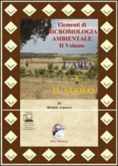 Elementi di microbiologia ambientale. Con espansione online. Vol. 2: L'aria e il suolo.
