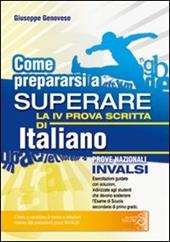 Come prepararsi a superare la 4ª prova scritta di italiano. Prove nazionali INVALSI esame scuola secondaria di primo grado