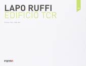 Lapo Ruffi. Edifizio TCR. Ediz. italiana e inglese