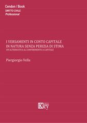 I versamenti in conto capitale in natura senza perizia di stima. Un'alternativa al conferimento a capitale