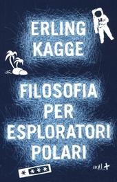 Filosofia per esploratori polari