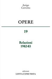 Opere. Relazioni 1982-83. Vol. 19