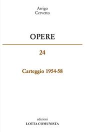 Opere. Carteggio 1954-58. Vol. 24