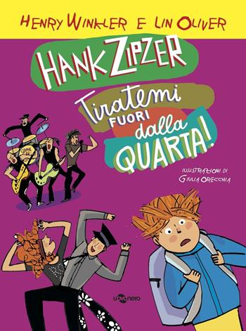 Hank Zipzer. Tiratemi fuori dalla quarta!. Vol. 7 - Henry Winkler, Lin Oliver - Libro Uovonero 2016, Abbecedanze | Libraccio.it
