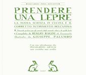 Prendere una lepre. La nuova scienza in cocina e il corretto nutrimento dell'anima