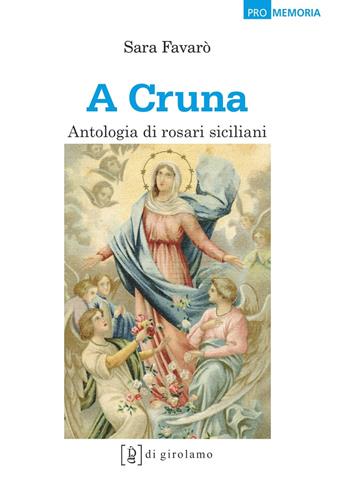 'A cruna. Antologia di rosari siciliani - Sara Favarò - Libro Di Girolamo 2020, Promemoria | Libraccio.it