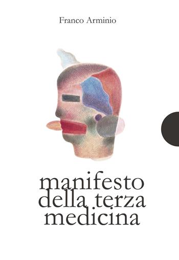 Manifesto della terza medicina - Franco Arminio - Libro AnimaMundi edizioni 2018, Piccole gigantesche cose | Libraccio.it