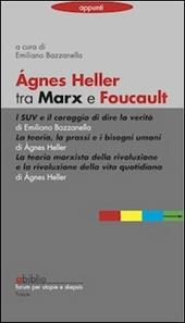 Agnes Heller tra Marx e Foucault