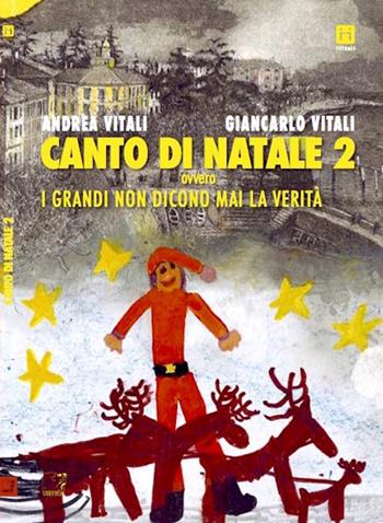 Canto di Natale ovvero i grandi non dicono mai la verità. Vol. 2 - Andrea Vitali - Libro Cinquesensi 2015, iVitali | Libraccio.it