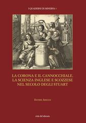 La corona e il cannocchiale. La scienza inglese e scozzese nel secolo degli Stuart